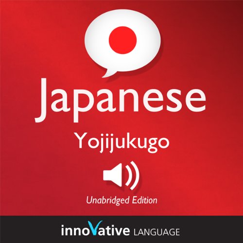 Learn Japanese - Yojijukugo Japanese: Lessons 1-25