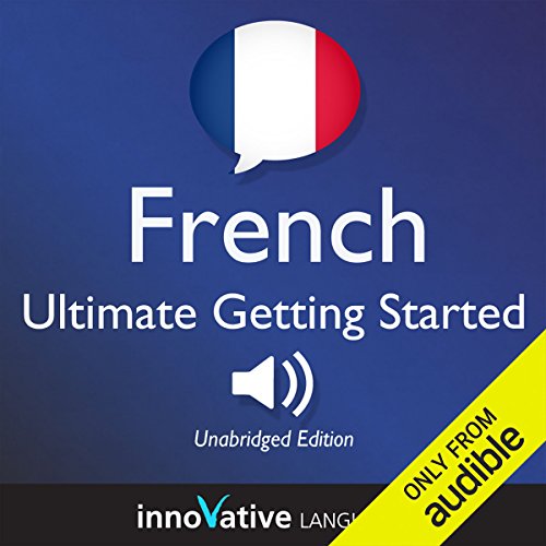 Learn French: Ultimate Getting Started with French Box Set, Lessons 1-55