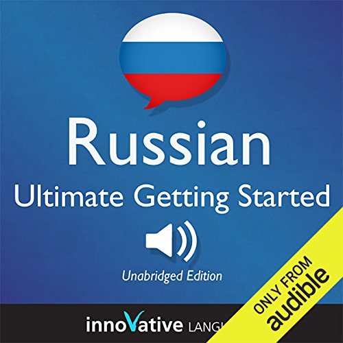 Learn Russian: Ultimate Getting Started with Russian Box Set, Lessons 1-55