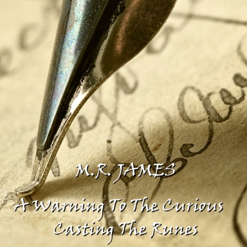M. R. James: 'A Warning to the Curious' and 'Casting the Runes' by M. R. James