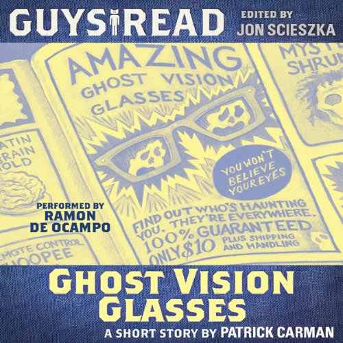 Guys Read: Ghost Vision Glasses by Patrick Carman