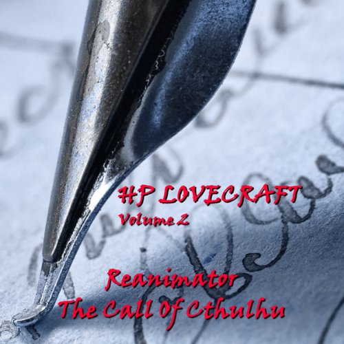 H. P. Lovecraft, Volume 2: 'The Call of Cthulhu' and 'Reanimator' by H. P. Lovecraft