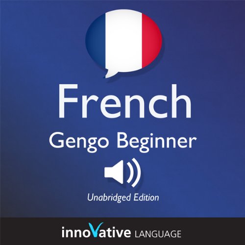 Learn French - Gengo Beginner French: Lessons 1-25 by Innovative Language Learning