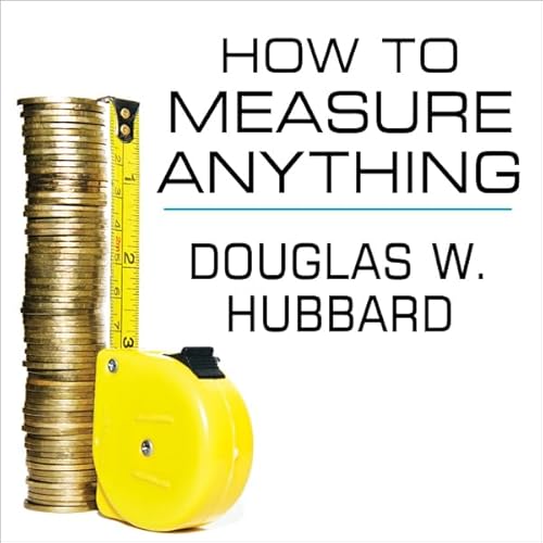 How to Measure Anything by Douglas W. Hubbard