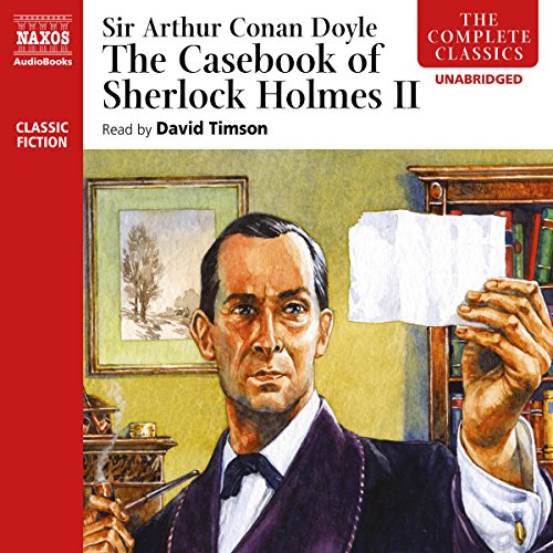 The Casebook of Sherlock Holmes, Volume II by Arthur Conan Doyle