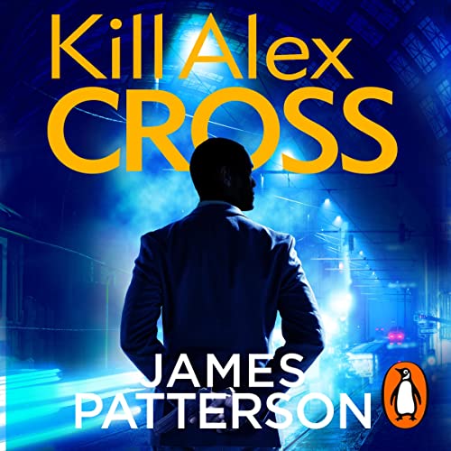 Kill Alex Cross by James Patterson