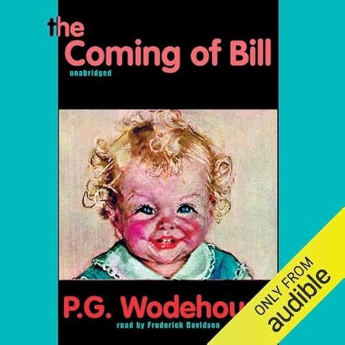 The Coming of Bill by P. G. Wodehouse