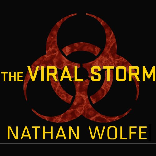 The Viral Storm by Nathan Wolfe