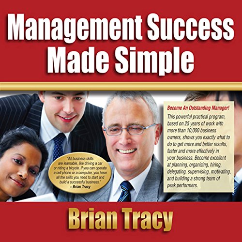 Management Success Made Simple by Brian Tracy