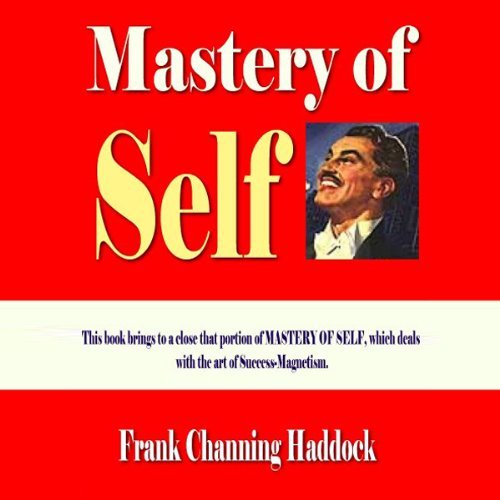 Mastery of Self by Frank Channing Haddock