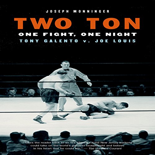 Two Ton: One Night, One Fight - Tony Galento v. Joe Louis