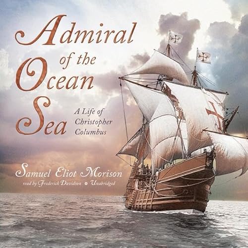Admiral of the Ocean Sea by Samuel Eliot Morison