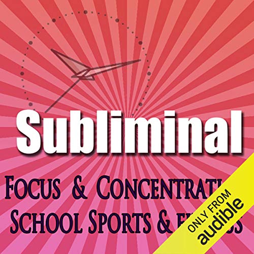 Dynamic Focus & Concentration Subliminal by Subliminal Hypnosis