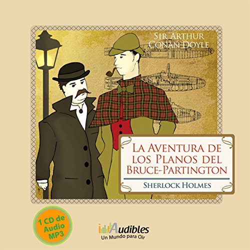 Sherlock Holmes: La Aventura de los Planos del Bruce-Partington [The Adventure of the Bruce-Partington Plans] by Arthur Conan Doyle