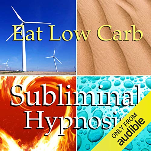 Eat Low Carb Subliminal Affirmations by Subliminal Hypnosis