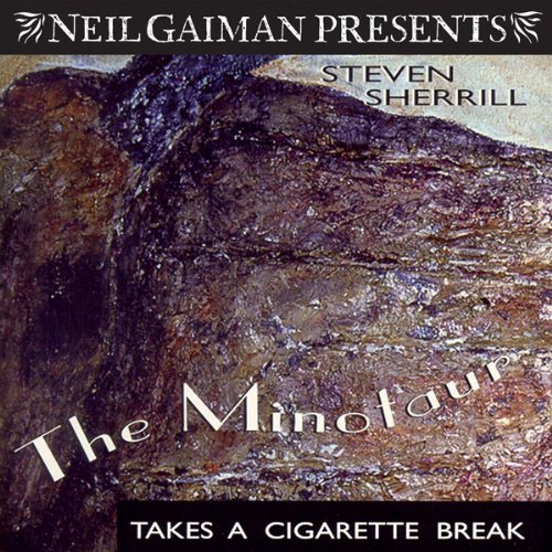 The Minotaur Takes a Cigarette Break: A Novel by Steven Sherrill
