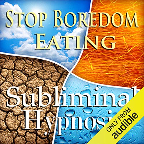Stop Boredom Eating Subliminal Affirmations by Subliminal Hypnosis