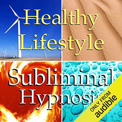 Healthy Lifestyle Subliminal Affirmations by Subliminal Hypnosis