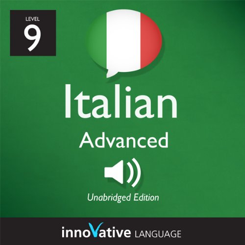 Learn Italian - Level 9: Advanced Italian, Volume 2: Lessons 1-25