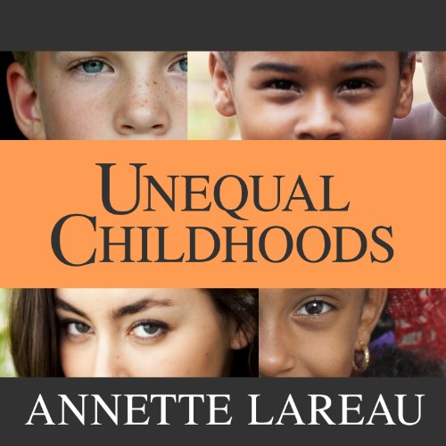 Unequal Childhoods by Annette Lareau