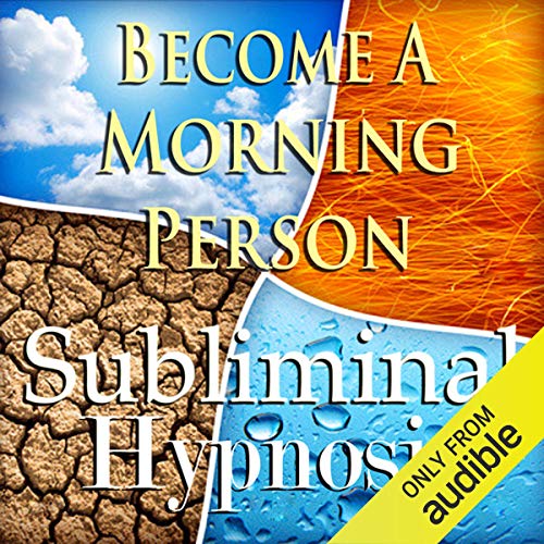 Become A Morning Person Subliminal Affirmations by Subliminal Hypnosis