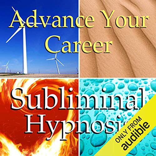 Advance Your Career Subliminal Affirmations by Subliminal Hypnosis