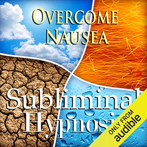 Overcome Nausea Subliminal Affirmations by Subliminal Hypnosis