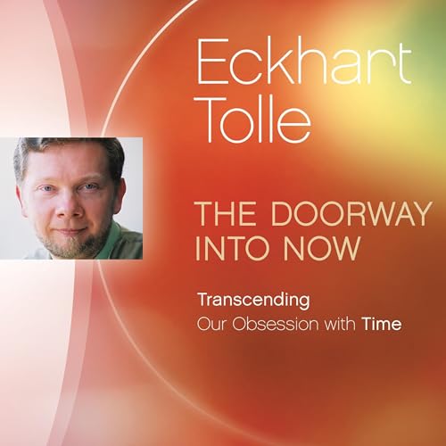 The Doorway Into Now by Eckhart Tolle