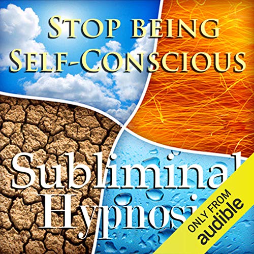 Stop Being Self-Conscious Subliminal Affirmations by Subliminal Hypnosis