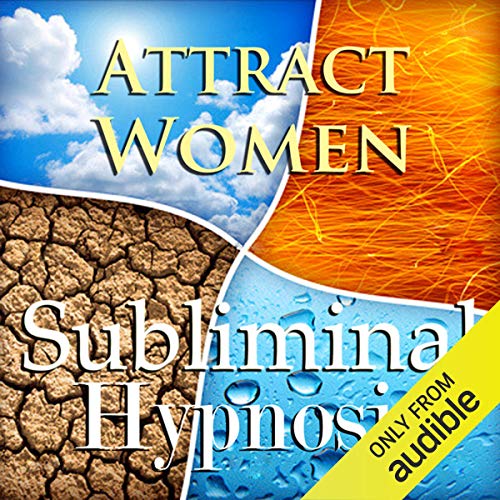 Attract Women Subliminal Affirmations by Subliminal Hypnosis
