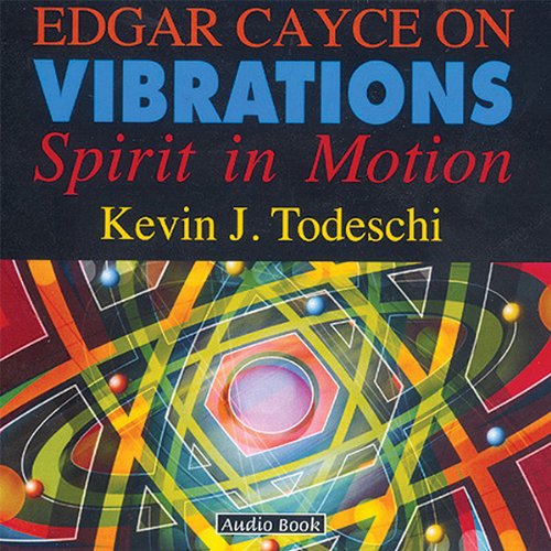 Edgar Cayce on Vibrations