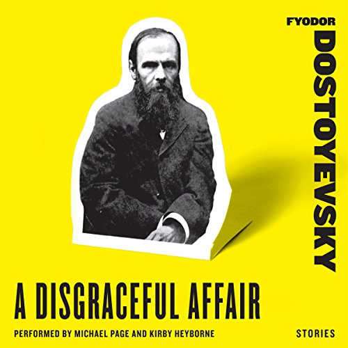 A Disgraceful Affair: Stories by Fyodor Dostoyevsky