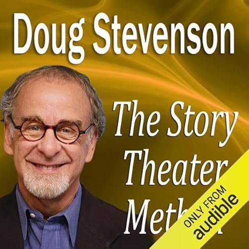The Story Theater Method by Doug Stevenson