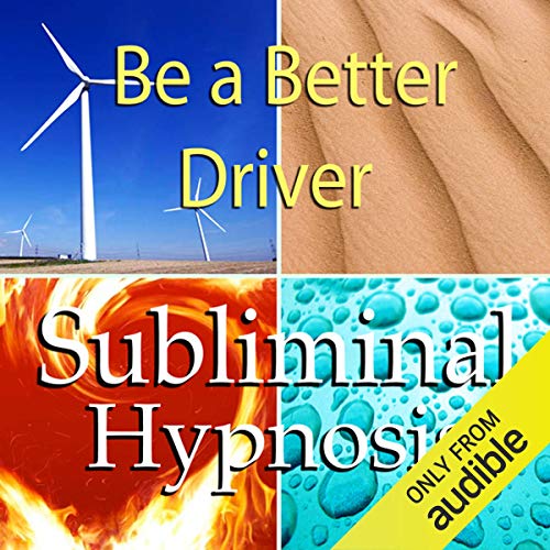Be a Better Driver Subliminal Affirmations by Subliminal Hypnosis