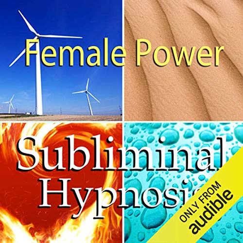 Female Power Subliminal Affirmations by Subliminal Hypnosis