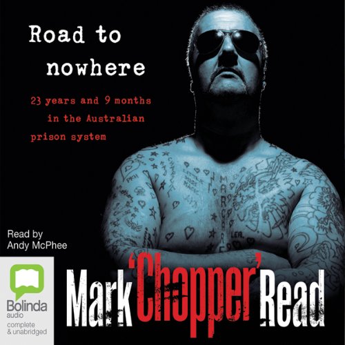 Road to Nowhere by Mark "Chopper" Read