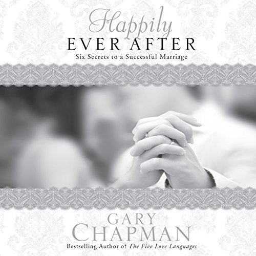 Happily Ever After by Gary Chapman