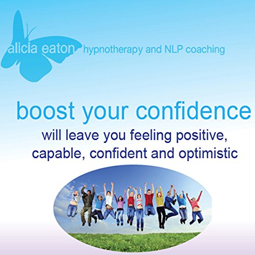 Boost Your Confidence by Alicia Eaton