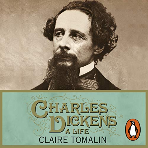 Charles Dickens by Claire Tomalin