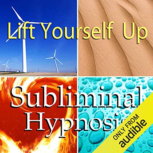 Lift Yourself Up Subliminal Affirmations by Subliminal Hypnosis