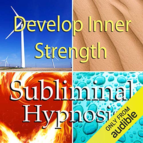 Develop Inner Strength Subliminal Affirmations by Subliminal Hypnosis
