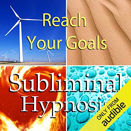 Reach Your Goals with Subliminal Affirmations by Subliminal Hypnosis