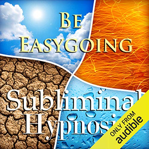 Be Easygoing with Subliminal Affirmations by Subliminal Hypnosis