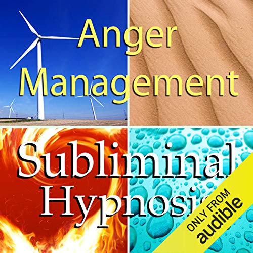 Anger Management with Subliminal Affirmations by Subliminal Hypnosis