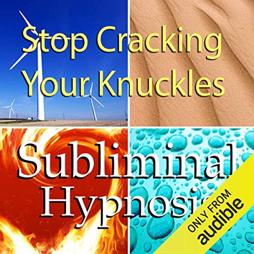 Stop Cracking Your Knuckles with Subliminal Affirmations by Subliminal Hypnosis