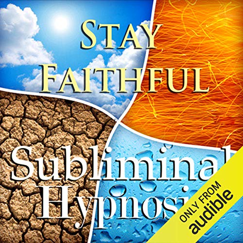 Stay Faithful With Subliminal Affirmations by Subliminal Hypnosis