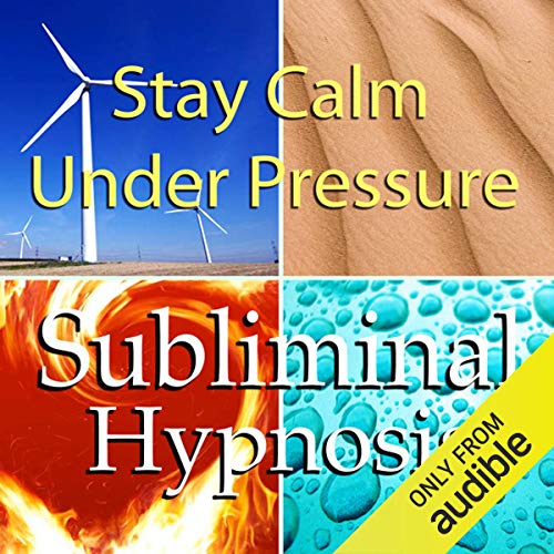 Stay Calm Under Pressure with Subliminal Affirmations