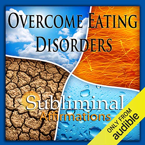 Overcome Eating Disorders Subliminal Affirmations by Subliminal Hypnosis