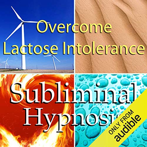 Overcome Lactose Intolerance Subliminal Affirmations by Subliminal Hypnosis