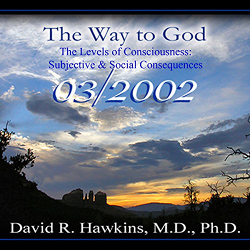 The Way to God by David R. Hawkins MD